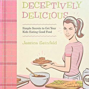Deceptively Delicious: Simple Secrets To Get Your Kids Eating Good Food 1st Ed.